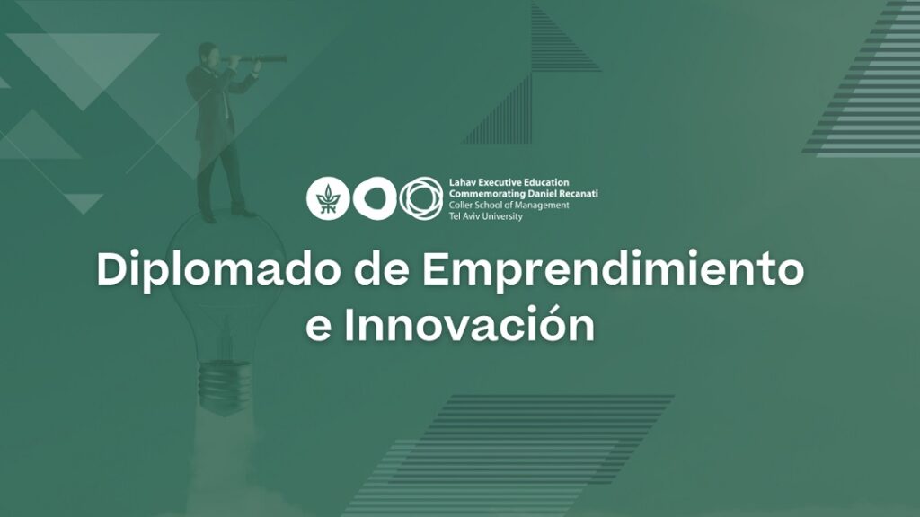 Diplomado de Innovación y Emprendimiento en la Universidad de Tel Aviv